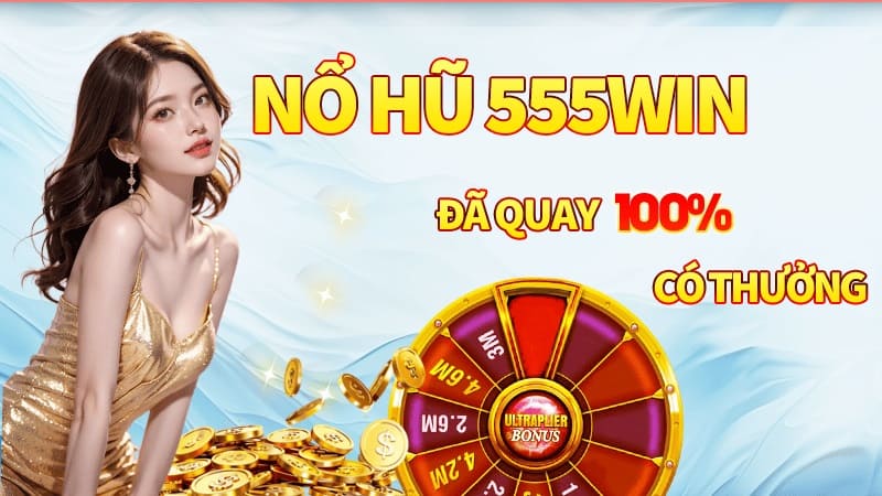 Nổ hũ 555win - Đa dạng chủ đề phong phú Nổ hũ 555win - Đa dạng chủ đề phong phú