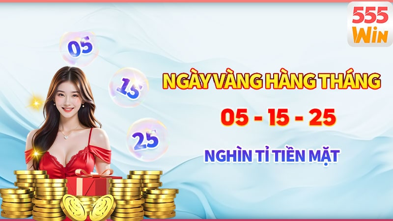 Ưu đãi đặc biệt vào các ngày vàng 05 – 15 – 25 Ưu đãi đặc biệt vào các ngày vàng 05 – 15 – 25