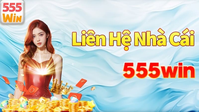 Các cách liên hệ nhà cái 555win đơn giản nhất Các cách liên hệ nhà cái 555win đơn giản nhất