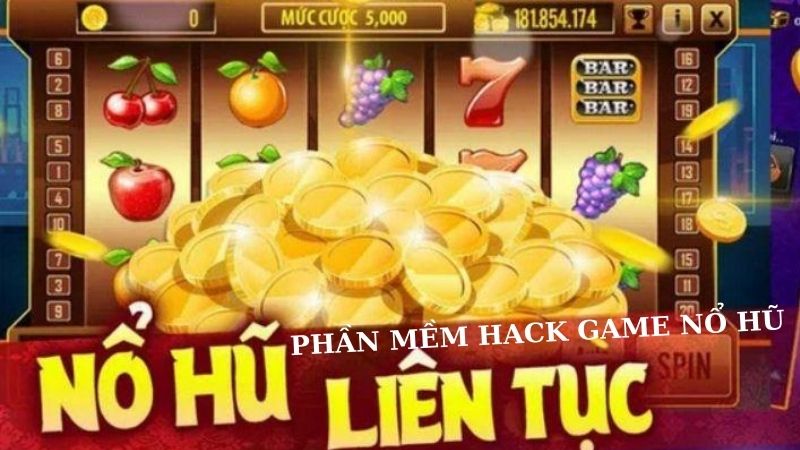 Sự ra đời của hàng loạt phần mềm hack game nổ hũ