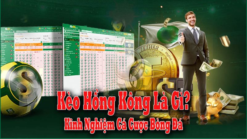 Tỷ lệ kèo Hong Kong là gì?