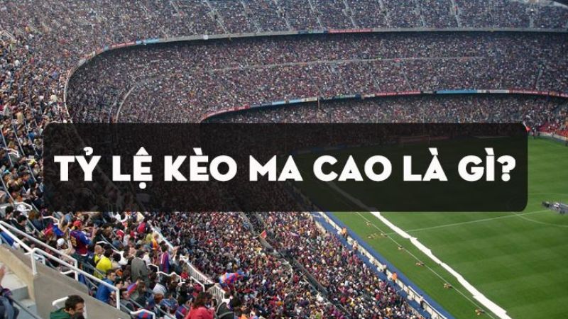Tỷ lệ kèo Ma Cao là gì?